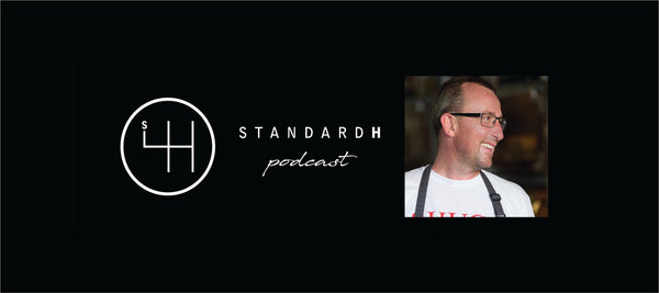 STANDARD H Podcast Jason McLeod Chef Restaurant